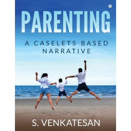 Parenting: A Caselets Based Narrative