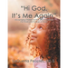 "Hi God, It's Me Again": Encouraging Children to Pray and Understand the Power and Purpose of Prayer