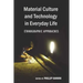 Material Culture and Technology in Everyday Life: Ethnographic Approaches