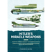 Hitler's Miracle Weapons Volume 3: From the 'America Rocket' to an Orbital Station. Germany's Efforts to Develop Intercontinental Weapons and the Firs