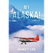 My Alaska! A Memoir
