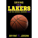Saving the Lakers: A Be the General Manager Book