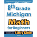 8th Grade Michigan Math for Beginners: Standardized Testing and Home Schooling Study Guide