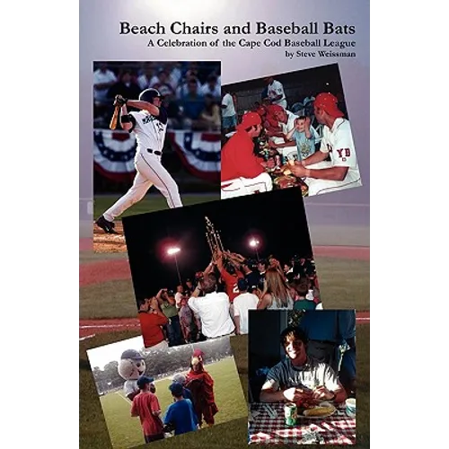 Beach Chairs and Baseball Bats: A Celebration of the Cape Cod Baseball League