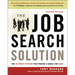 The Job Search Solution: The Ultimate System for Finding a Great Job Now!
