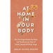 At Home in Your Body: How the Gospel Quiets the Noise and Transforms Our View of Health, Beauty and Body Image