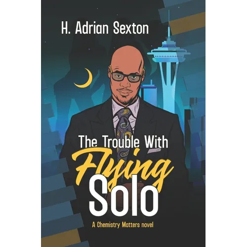 The Trouble with Flying Solo: A Chemistry Matters Novel: Book 3