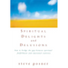 Spiritual Delights and Delusions: How to Bridge the Gap Between Spiritual Fulfillment and Emotional Realities