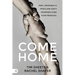Come Home: Pray, Prophesy, and Proclaim God's Promises Over Your Prodigal