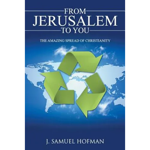 From Jerusalem to You: The Amazing Spread of Christianity