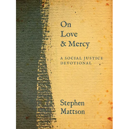 On Love and Mercy: A Social Justice Devotional