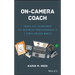 On-Camera Coach: Tools and Techniques for Business Professionals in a Video-Driven World