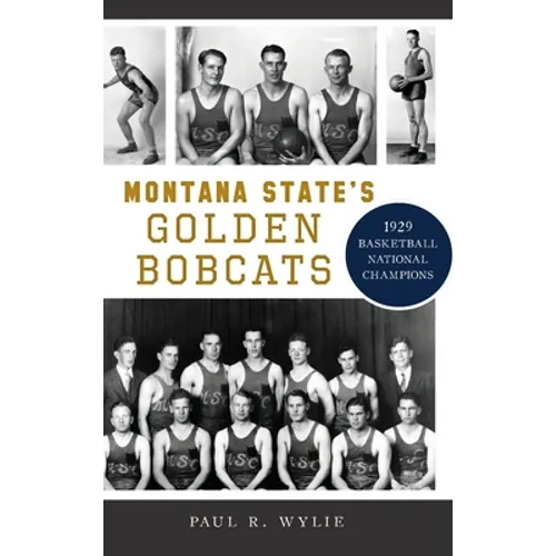 Montana State's Golden Bobcats: 1929 Basketball National Champions