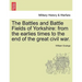 The Battles and Battle Fields of Yorkshire: From the Earlies Times to the End of the Great Civil War.