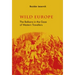 Wild Europe: The Balkans in the Gaze of Western Travellers