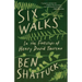 Six Walks: In the Footsteps of Henry David Thoreau