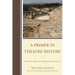 Primer in Theatre History: From the Greeks to the Spanish Golden Age