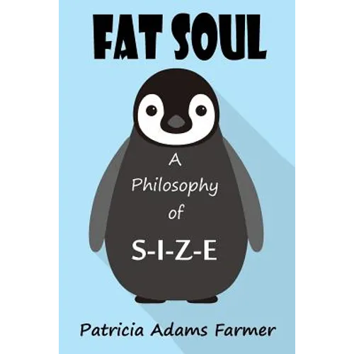 Fat Soul: A Philosophy of S-I-Z-E