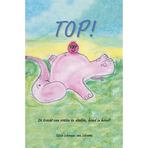 Top!: De kracht van voelen en denken, hand in hand!