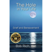 The Hole in Your Life: Grief and Bereavement
