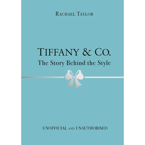 Tiffany & Co.: The Story Behind the Style