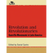 Revolution and Revolutionaries: Guerrilla Movements in Latin America