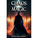 Chaos Magic: Liberar el Poder del Caos: Guía de magia para principiantes