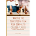 Making the Transition from High School to College/Career: A Guide for Students and Parents