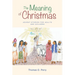 The Meaning of Christmas: Advent Stories for Adults and Children