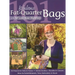 101 Fabulous Fat-Quarter Bags with m'Liss Rae Hawley: - 10 Projects for Totes & Purses - Ideas for Embellishments, Trim, Embroidery & Beads - Stylish