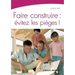 Faire construire: Evitez les pièges !