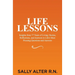 Life Lessons: Insights from 77 Years of Living: Stories, Reflections, and Answers to Life's Most Pressing Questions and Answers