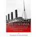 The Sinking of the Lusitania: The Most Controversial Submarine Attack of World War I