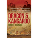 Dragon and Kangaroo: Australia and China's Shared History from the Goldfields to the Present Day