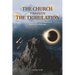 The Church Through the Tribulation: A Comprehensive Presentation of Biblical Eschatology