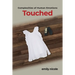 Complexities of Human Emotions: Touched: Touched