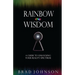 Rainbow Wisdom: A Guide to Unlocking Your Reality Spectrum