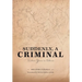 Suddenly, a Criminal: Sixteen Years in Siberia
