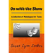 On with the Show: A Collection of Monologues for Teens
