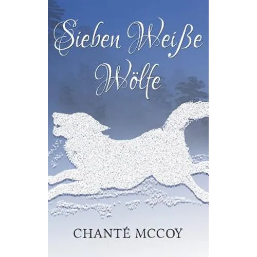 Sieben Weisse Wolfe: Ein Mord - Ein Mystery - Ein Marchen