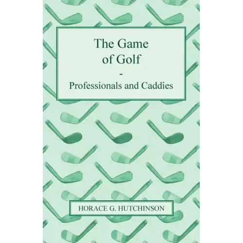The Game of Golf - Professionals and Caddies
