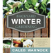 Backyard Winter Gardening: Vegetables Fresh and Simple, in Any Climate, Without Artificial Heat or Electricity - The Way It's Been Done for 2,000 Year