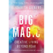 Big Magic: Creative Living Beyond Fear