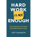 Hard Work Is Not Enough: The Surprising Truth about Being Believable at Work