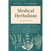 Medical Herbalism for Beginners: A Complete Naturopathic Guide to Turning Common Ingredients into Healing Foods and Remedies. There are no Side Effect