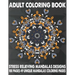 Adult Coloring Book Stress Relieving Mandalas Designs 100 Pages 49 Unique Mandalas Coloring Pages: An Adult Coloring Book with 49 Detailed Mandalas fo