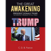 The Great Awakening: President Donald Trump, the Greatest President of All Times!
