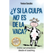 ¿Y si la Culpa No es de la Vaca?: Cómo ser proactivos desde el coaching