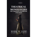 Theatrical Monologues for Audition, Classroom, and Stage: The Short Play Collection, Vol. 5