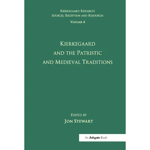 Volume 4: Kierkegaard and the Patristic and Medieval Traditions
